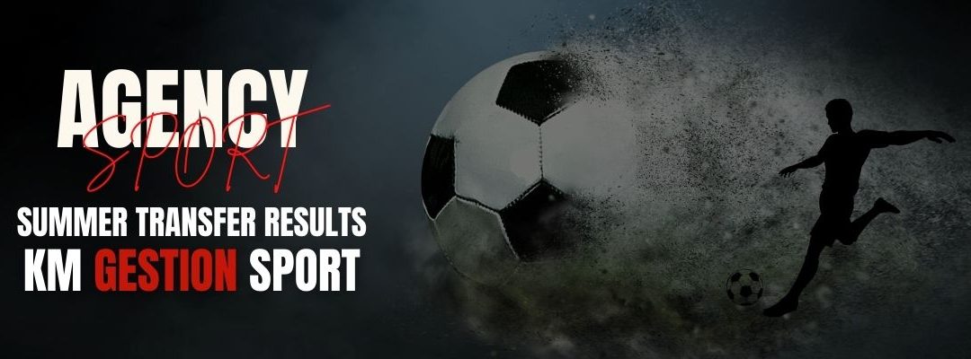 Summer 2023 Transfermarkt of KM GESTION SPORT